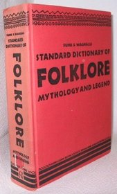 Funk & Wagnall's Standard Dictionary of Folklore, Mythology & Legend