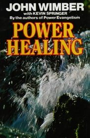 Power Healing (Hodder Christian paperbacks)