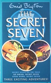 Secret Seven 3 in 1: Secret Seven on the Trail / Go Ahead, Secret Seven / Good Work, Secret Seven