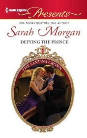 Defying the Prince (Santina Crown, Bk 5) (Harlequin Presents, No 3084)