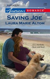 Saving Joe (U.S. Marshals, Born and Bred, Bk 1) (Harlequin American Romance, No 1086)