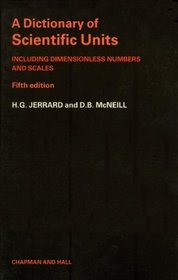 Dictionary of Scientific Units Including Dimensionless Numbers and Scales