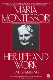 Maria Montessori: Her Life and Work (Plume)