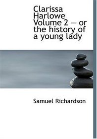 Clarissa Harlowe Volume 2 - or the history of a young lady (Large Print Edition)
