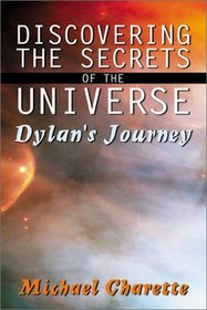 Discovering the Secrets of the Universe-Dylan's Journey