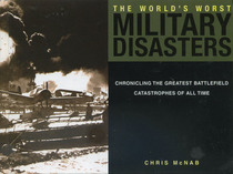 The World's Worst Military Disasters