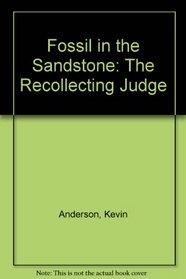 Fossil in the sandstone: The recollecting judge