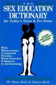 The Sex Education Dictionary for Today's Teens and Pre-Teens