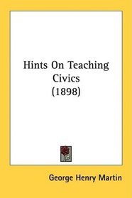 Hints On Teaching Civics (1898)