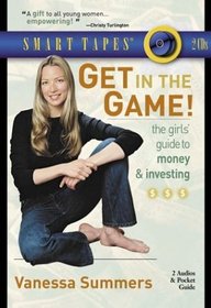 Get in the Game: The Girls' Guide to Money  Investing (Smart Tapes)