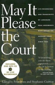 May It Please the Court: Live Recordings and Transcripts of Landmark Oral Arguments Made Before the Supreme Court Since 1955 (with MP3 Audio CDs)