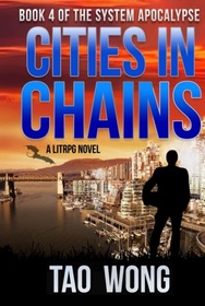 Cities in Chains: An Apocalyptic LitRPG (The System Apocalypse)