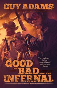 The Good, the Bad & the Infernal (Heaven's Gate Chronicles, Bk 1)
