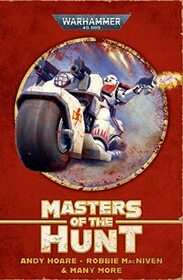 Masters of the Hunt: The White Scars Omnibus (Warhammer 40,000)