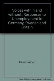 Voices Within and Without: Responses to Long-Term Unemployment in Germany, Sweden and Britain