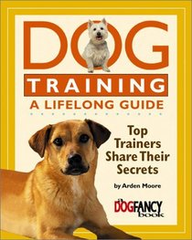 Dog Training : A Lifelong Guide