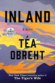 Inland: A Novel (Random House Large Print)