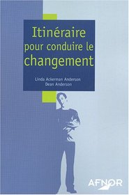 Itineraire pour conduire le changement (French Edition)