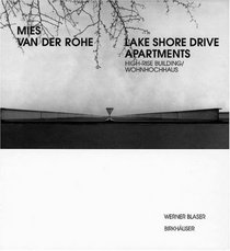 Mies van der Rohe Lake Shore Drive Apartments : High-Rise Building/Wohnhochhaus (Mies Van Der Rohe Archive)