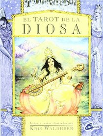 El Tarot De La Diosa (Tarot, Oraculos, Juegos Y Videos) (Spanish Edition)