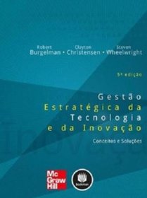 Gestao Estratgica Da Tecnologia E Da Inovacao. Conceitos E Solues (Em Portuguese do Brasil)