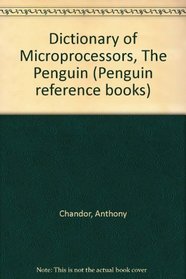 Dictionary of Microprocessors, The Penguin (Penguin reference books)