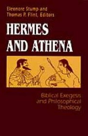 Hermes and Athena: Biblical Exegesis and Philosophical Theology (University of Notre Dame Studies in the Philosophy of Religion, 7)