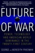 The Future of War : Power, Technology and American World Dominance in the Twenty-first Century