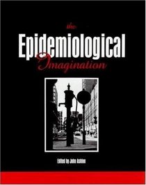 The Epidemiological Imagination: A Reader