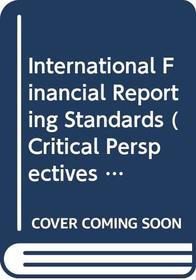 International Financial Reporting Standards vol 3 (Critical Perspectives on Business and Management)