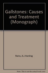 Gallstones: Causes and Treatment (Monograph S)