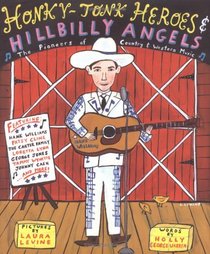 Honky-Tonk Heroes and Hillbilly Angels: The Pioneers of Country & Western Music