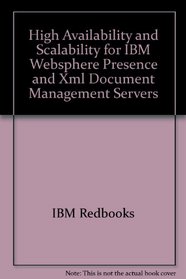 High Availability and Scalability for IBM Websphere Presence and Xml Document Management Servers