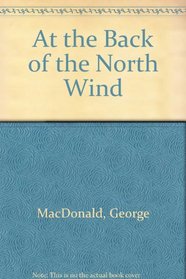 At the Back of the North Wind (George MacDonald Classics for Young Readers)