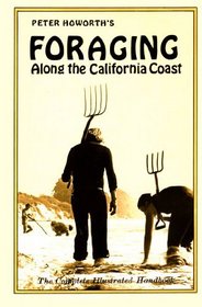 Foraging Along the California Coast: The Complete Illustrated Handbook