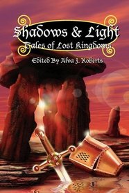 Shadows & Light: Tales of Lost Kingdoms
