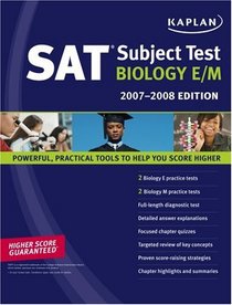 Kaplan SAT Subject Test: Biology E/M, 2007-2008 Edition (Kaplan Sat Subject Test. Biology E/M)