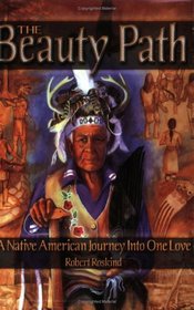 The Beauty Path: A Native American Journey Into One Love