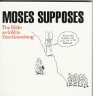 Moses Supposes: The Bible As Told to Dan Greenburg