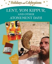 Lent, Yom Kippur, and Other Atonement Days (Holidays and Celebrations)