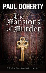 The Mansions of Murder (Sorrowful Mysteries of Brother Athelstan, Bk 18)