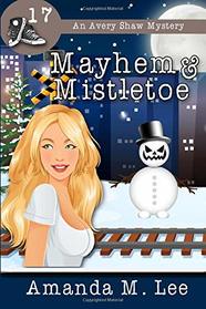 Mayhem & Mistletoe (An Avery Shaw Mystery)