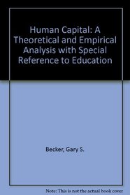 Human Capital: A Theoretical and Empirical Analysis with Special Reference to Education