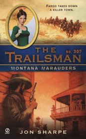 The Trailsman #307: Montana Marauders (Trailsman)