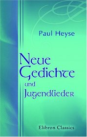 Neue Gedichte und Jugendlieder (German Edition)