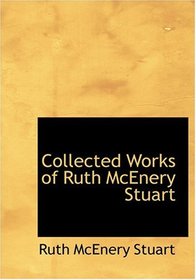 Collected Works of Ruth McEnery Stuart (Large Print Edition)