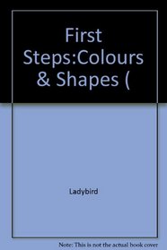First Steps:Colours & Shapes (