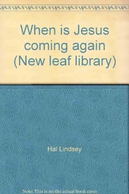 When is Jesus coming again (New leaf library)