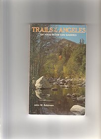 Trails of the Angeles: 100 Hikes in the San Gabriels/Book and Map