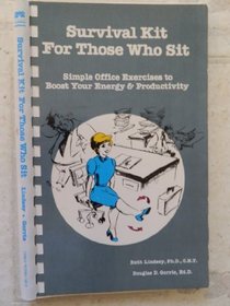 Survival Kit for Those Who Sit: Simple Office Exercises to Boost Your Energy & Productivity